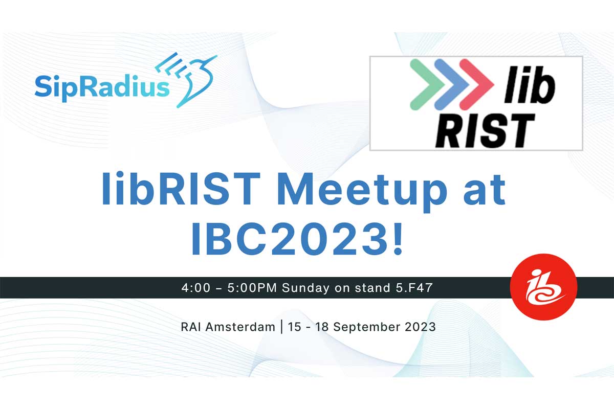 libRIST: New updates for v0.2.8 Release – Multi-Connectivity Senders, EAP Authentication and libRIST IBC2023 Meetup!