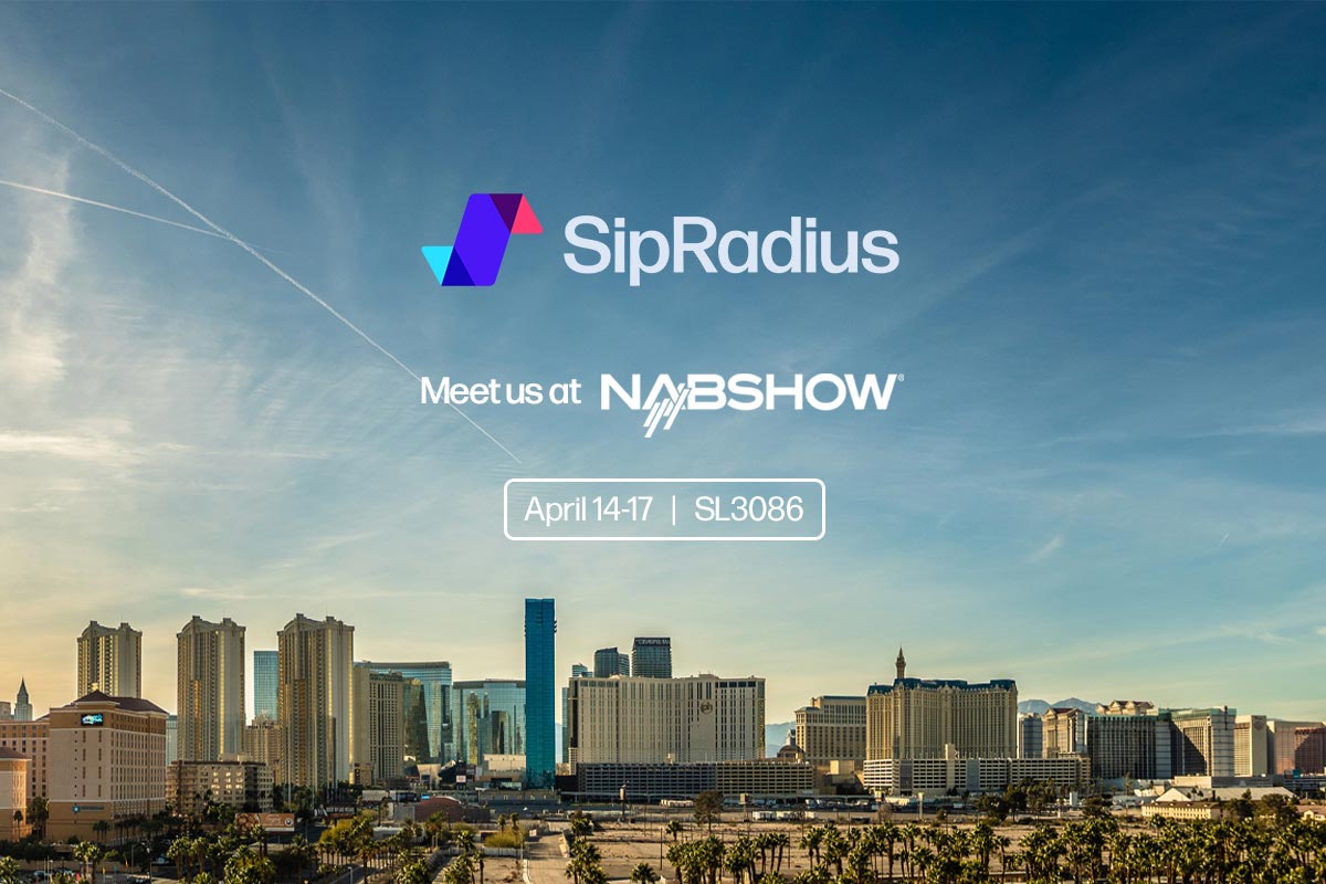 Where to find SipRadius at NAB Show 2024